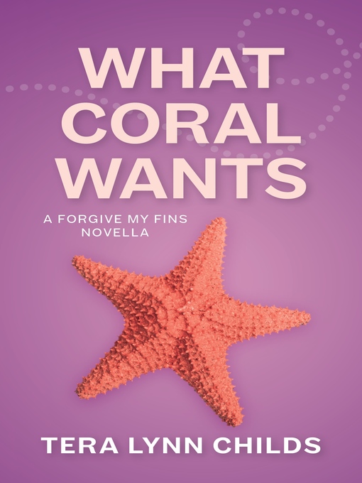 Title details for What Coral Wants by Tera Lynn Childs - Available